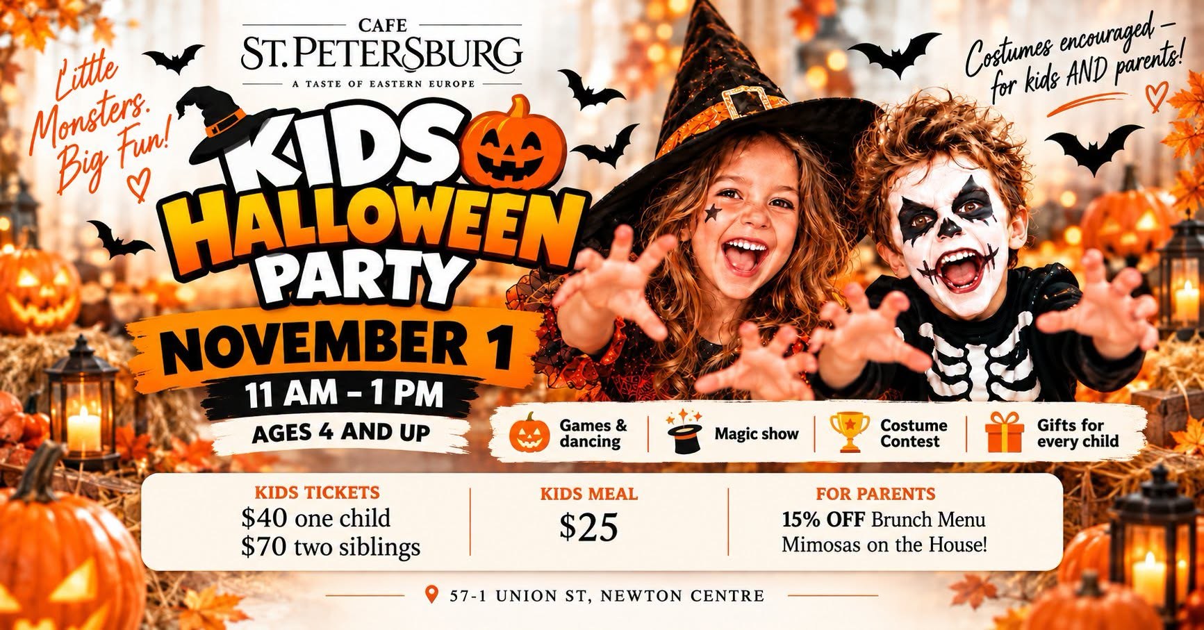 Cafe St. Petersburg Kids Halloween Party flyer: November 1, 11 AM to 1 PM, ages 4 and up, kids tickets $40 one child or $70 two siblings, kids meal $25, 57-1 Union St, Newton Centre.